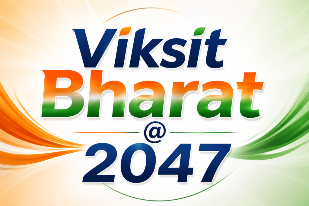 Viksit Bharat @ 2047: A Nation’s Dream, Every Citizen’s Responsibility